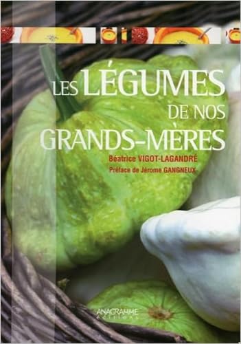 Stock image for Les lgumes de nos grands-mres for sale by Ammareal