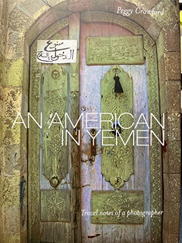 Imagen de archivo de American in Yemen: Travel notes of a photographer a la venta por Maya Jones Books