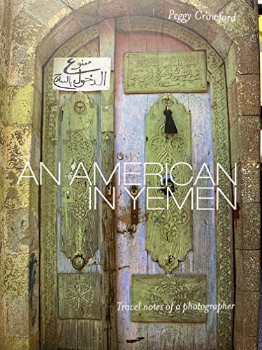 Stock image for American in Yemen: Travel notes of a photographer for sale by Maya Jones Books