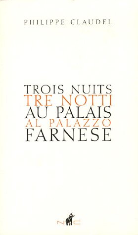 9782350390109: Philippe Claudel. Trois nuits au palais de Farnese: Edition bilingue franais-italien