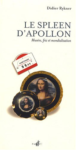Stock image for Le spleen d'Apollon : Muses, fric et mondialisation for sale by medimops