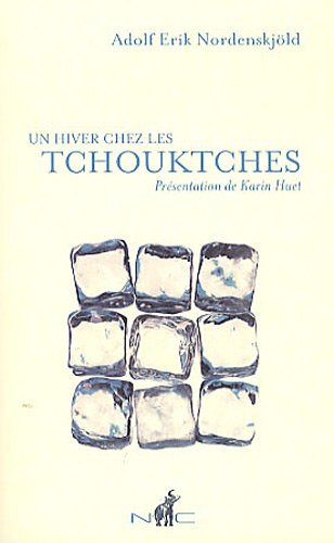 Imagen de archivo de Un hiver chez les Tchouktches [Paperback] Nordenskjold, Adolf-Erik and Huet, Karin a la venta por LIVREAUTRESORSAS