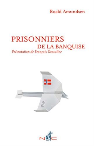 Beispielbild fr Prisonniers de la banquise zum Verkauf von medimops