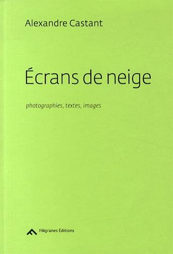 9782350463049: Ecrans de neige: Photographies, textes, images (1992-2014)