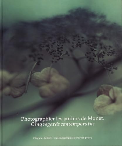 Imagen de stock para Photographier les jardins de Monet: Cinq regards contemporains