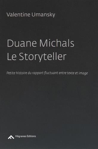 Imagen de archivo de Duane Michals Le Storyteller, Petite Histoire Du Rapport Fluctuant Entre Texte Et Image a la venta por Gallix