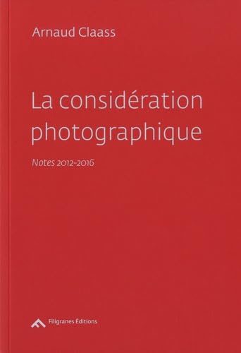 Beispielbild fr La Consideration Photographique zum Verkauf von Gallix