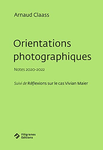 Imagen de archivo de Orientations photographiques : Notes 2020-2022 - Suivi de Rflexions sur le cas Vivian Maier a la venta por medimops