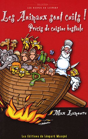 Beispielbild fr Les animaux sont cuits ! : Prcis de cuisine bestiale zum Verkauf von Ammareal