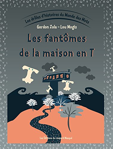 Beispielbild fr Les drles d'histoires du Monde des Mots - Vol. 4 Les Fantmes de la maison en T zum Verkauf von Librairie Th  la page