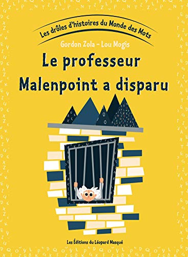 Beispielbild fr Les drles d'histoires du Monde des Mots : Tome 5, Le professeur Malenpoint a disparu zum Verkauf von Revaluation Books