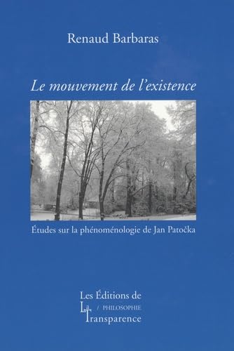 9782350510262: Mouvement de l Existence (le): Etudes sur la phnomnologie de Jan Patocka