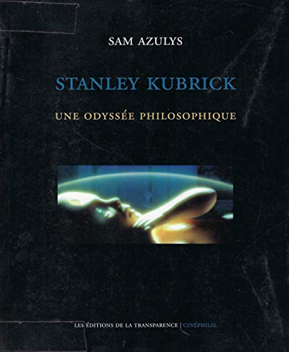 Beispielbild fr Stanley Kubrick : Une odysse philosophique zum Verkauf von Okmhistoire