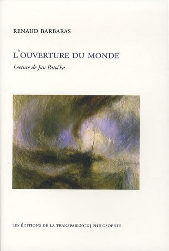 9782350510637: L'ouverture du monde - lecture de Jan Patocka