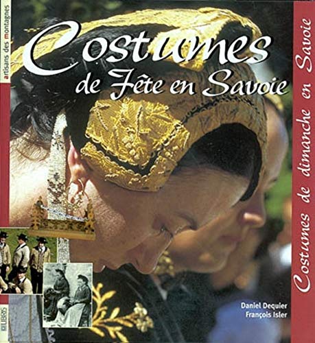 Beispielbild fr Costumes de fte en Savoie zum Verkauf von Ammareal