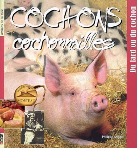 Beispielbild fr Cochons, cochonnailles: Du lard au cochon zum Verkauf von Librairie Th  la page