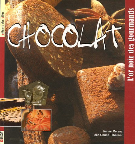 Beispielbild fr Chocolat: L'or noir des gourmands zum Verkauf von AwesomeBooks