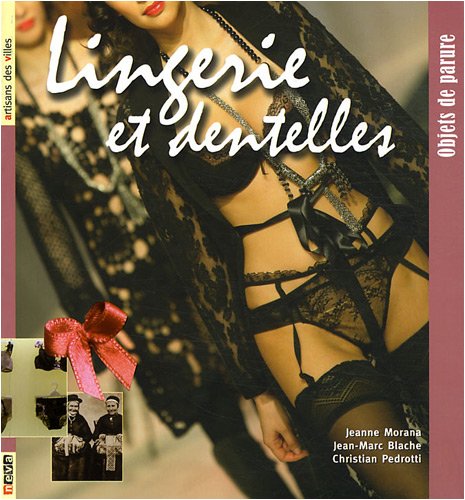 Beispielbild fr Lingerie et dentelles : Objets de parure zum Verkauf von Ammareal