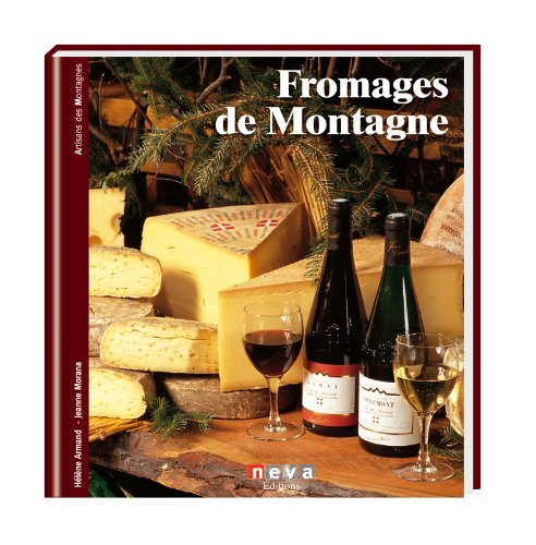 Imagen de archivo de Fromages De Montagne : La Saveur Est Dans L'alpage a la venta por RECYCLIVRE