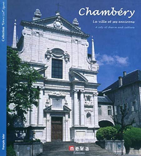 Beispielbild fr Chambry - FR/GB: La ville et ses environs - A city of charm and culture zum Verkauf von Ammareal