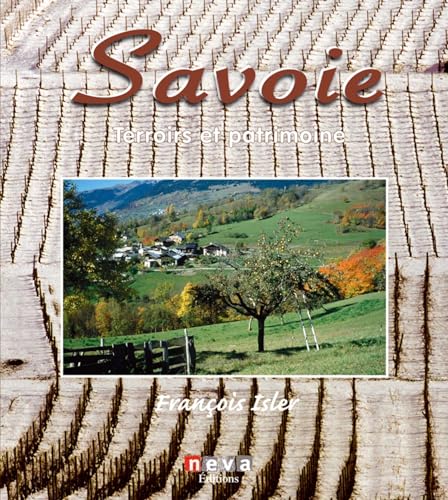 Beispielbild fr Savoie, terroirs et patrimoine zum Verkauf von Green Street Books