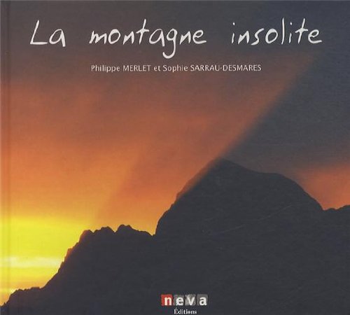 Stock image for La montagne insolite for sale by Le Monde de Kamlia