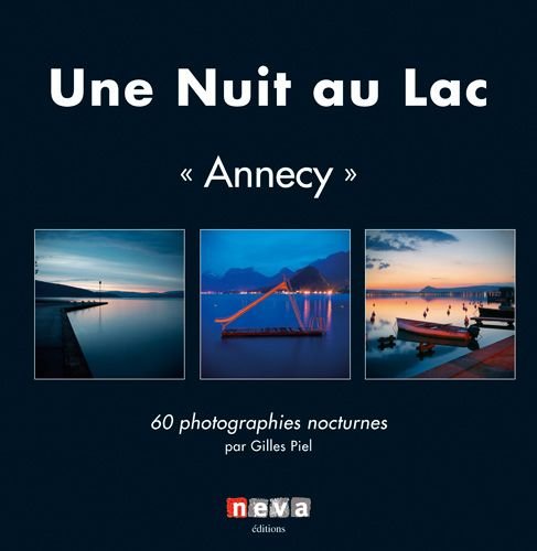 9782350551838: Une nuit au lac: Annecy : 60 photographies nocturnes