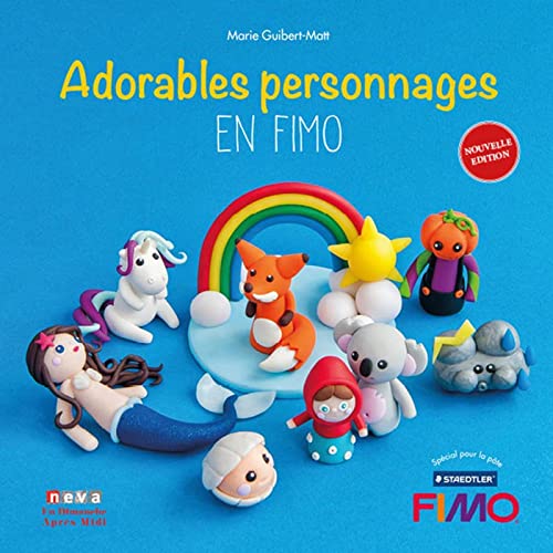 Stock image for Adorables personnages en FIMO: CETTE 2EME EDITION REMPLACE CETTE REFERENCE 9782360091492 for sale by Gallix