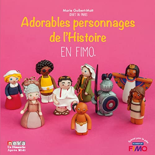 Stock image for Adorables personnages de l'Histoire en FIMO for sale by Gallix