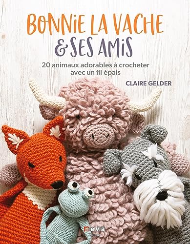 Stock image for Bonnie la vache et ses amis: 20 animaux adorables  crocheter avec un fil pais for sale by Gallix