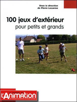 Beispielbild fr 100 jeux d'extrieur zum Verkauf von Ammareal