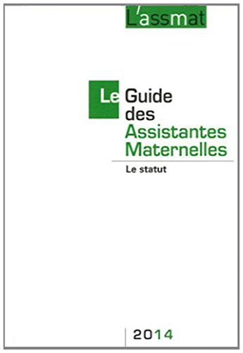 Stock image for Le guide des assistantes maternelles 2014 : Le statut for sale by Ammareal
