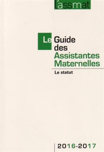 Stock image for Le Guide des Assistantes Maternelles : Le Statut for sale by medimops