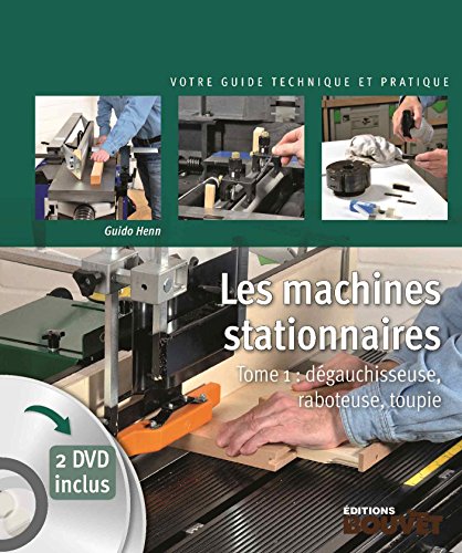 Beispielbild fr Les machines stationnaires: Tome 1 : dgauchisseuse, raboteuse, toupie + 2 DVD inclus zum Verkauf von Gallix