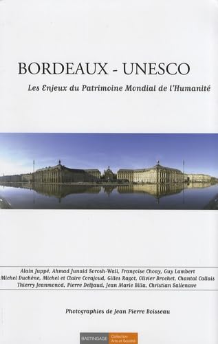 Beispielbild fr Bordeaux - Unesco: Les enjeux du patrimoine mondial de l'humanit zum Verkauf von Ammareal