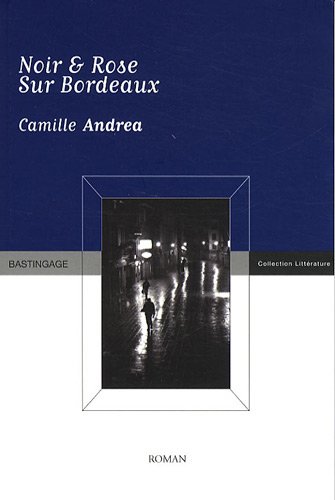 Imagen de archivo de Noir & Rose sur Bordeaux a la venta por Ammareal