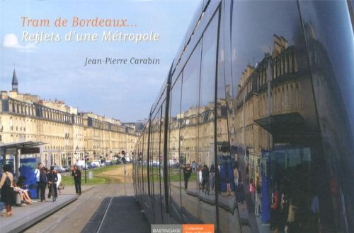 Imagen de archivo de Tram de bordeaux, reflets d'une metropole a la venta por LiLi - La Libert des Livres