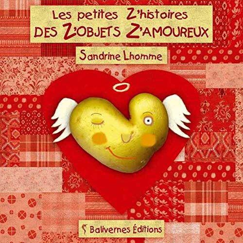 Stock image for Les Petites Z'Histoires des Z'Objets Z'Amoureux for sale by Ammareal