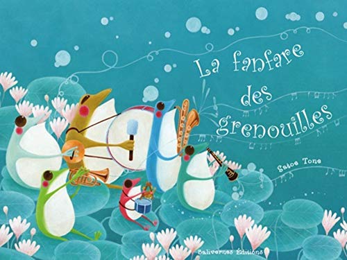 Beispielbild fr La Fanfare Des Grenouilles zum Verkauf von Irish Booksellers