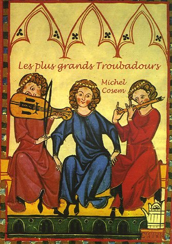 Beispielbild fr Les plus grands Troubadours zum Verkauf von Ammareal