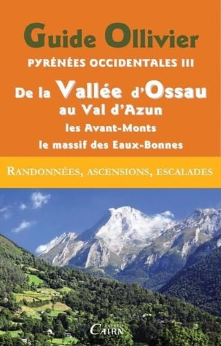 9782350681047: GUIDE OLLIVIER PYRENEES OCCIDENTALE 3 DE LA VALLEE D'OSSAU AU VAL D'AZUN - LES AVANTS-MONTS - L