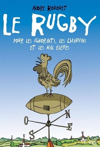 Beispielbild fr Le rugby pour les ignorants, les chauvins et les mal  lev s zum Verkauf von WorldofBooks