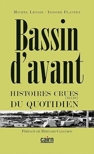 Stock image for Bassin d'avant : Histoires crues(elles) du quotidien for sale by LeLivreVert