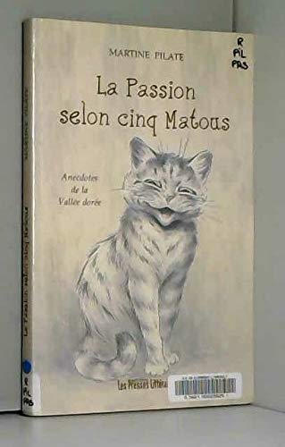 Beispielbild fr La passion selon cinq matous : Anecdotes de la Valle dore zum Verkauf von Ammareal