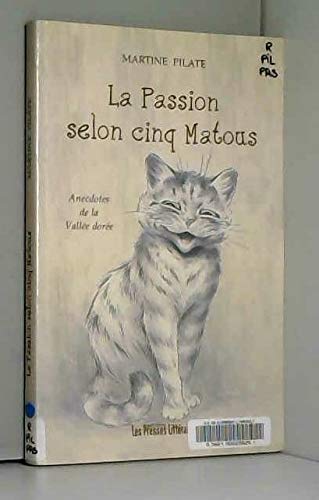 Imagen de archivo de La passion selon cinq matous : Anecdotes de la Valle dore a la venta por Ammareal