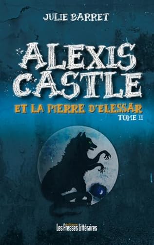 Beispielbild fr Alexis Castle et la pierre d'Elessr : Tome 2 zum Verkauf von medimops