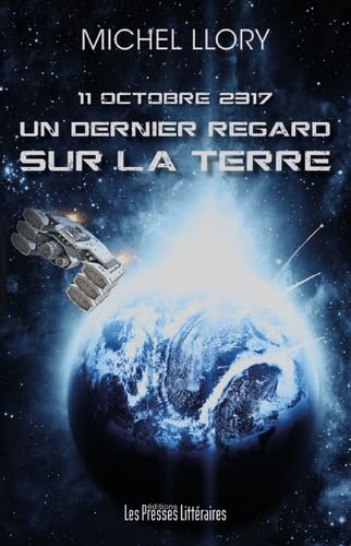 Beispielbild fr Un dernier regard sur la Terre: 11 octobre 2317 zum Verkauf von Ammareal