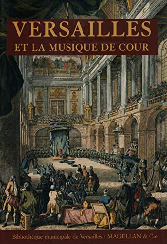 Imagen de archivo de Versailles et la musique de cour a la venta por Ammareal