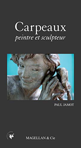 Stock image for Carpeaux, peintre et sculteur for sale by Ammareal