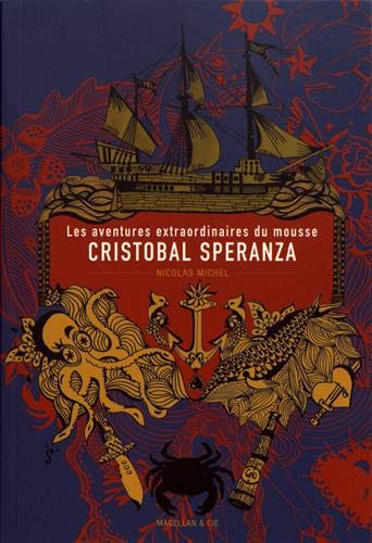 Beispielbild fr Les aventures extraordinaires du mousse Christobal Speranza zum Verkauf von Ammareal